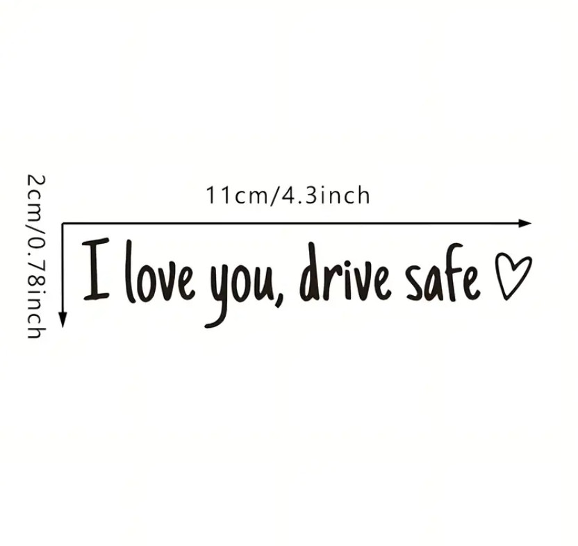 I Love You Drive Safe Mirror Decal Sticker - Reminder Black Car Bike Truck