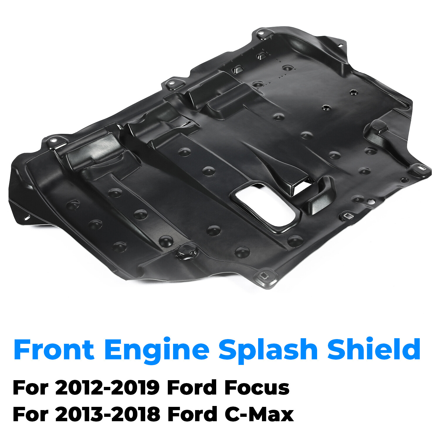 Engine Splash Shield For 12-19 Ford Focus/13-18 Ford C-Max #AV6Z6P013A FO1228121