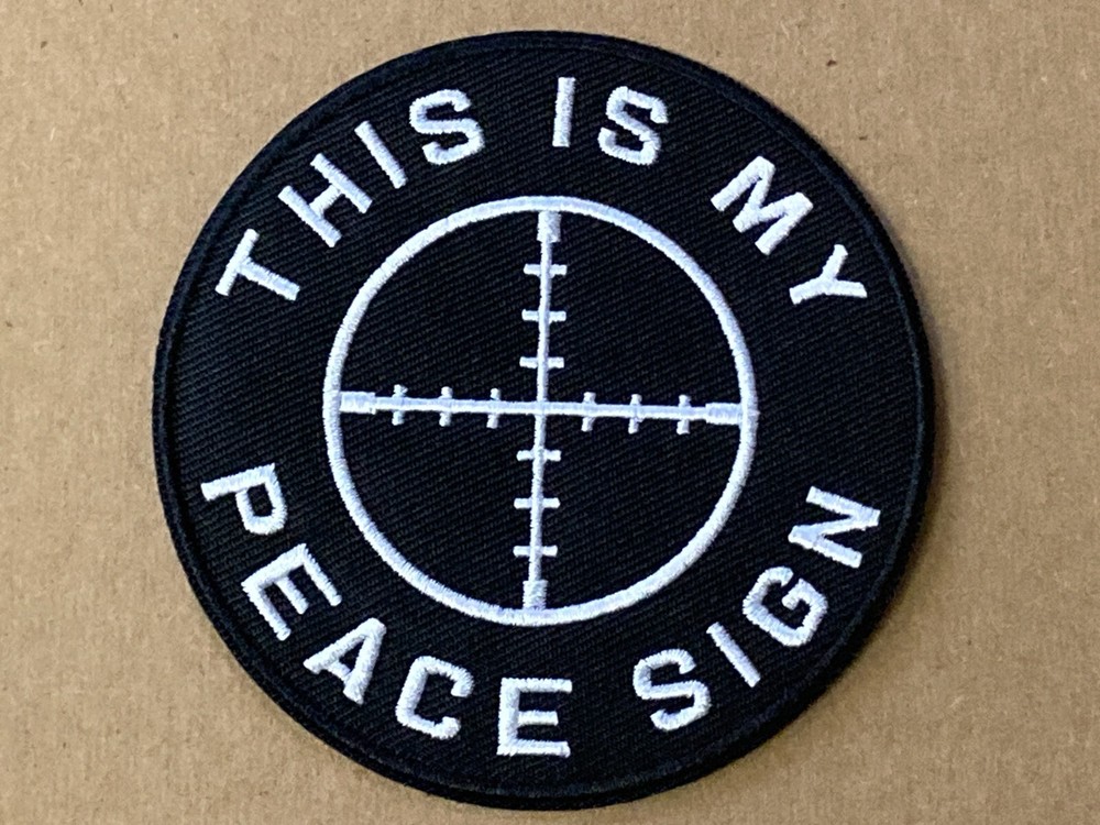 This Is My Peace Sign ~ Second Amendment ` Embroidered Patch  ~ Iron On