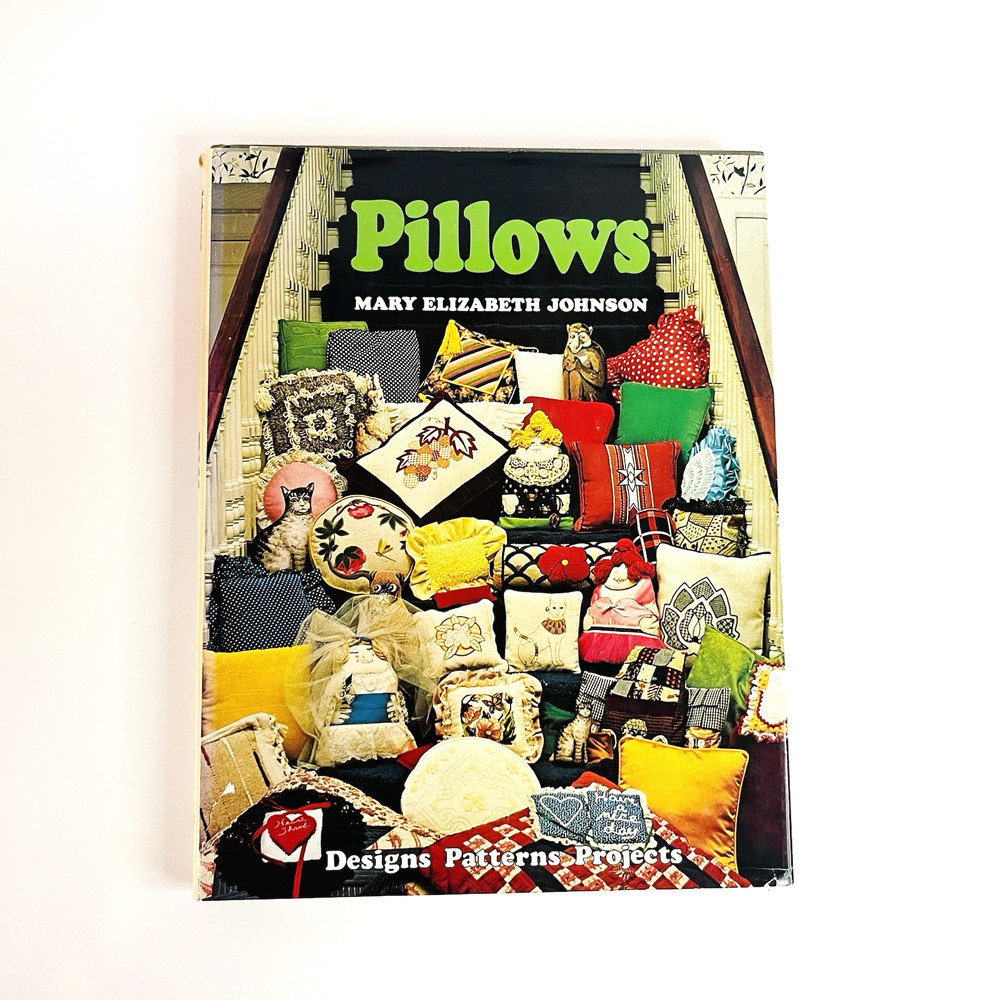 Vintage Pillows Designs Patterns Projects Book Hardcover by Mary E Johnson