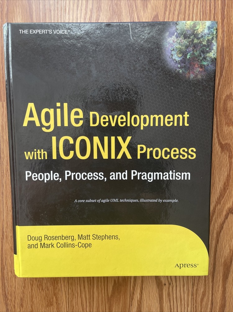 Agile Development w ICONIX Process: People, Process, Pragmatism UML Techniques