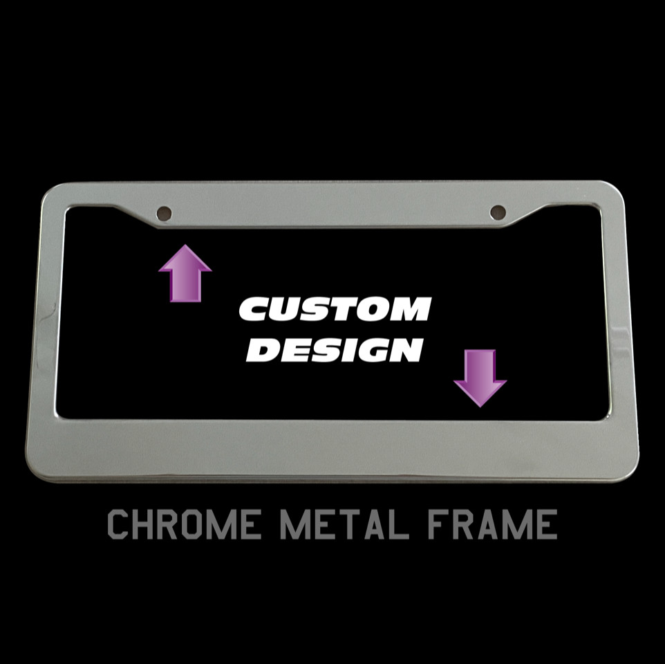 CUSTOM DESIGN  (License) ****Chrome Metal Frame****
