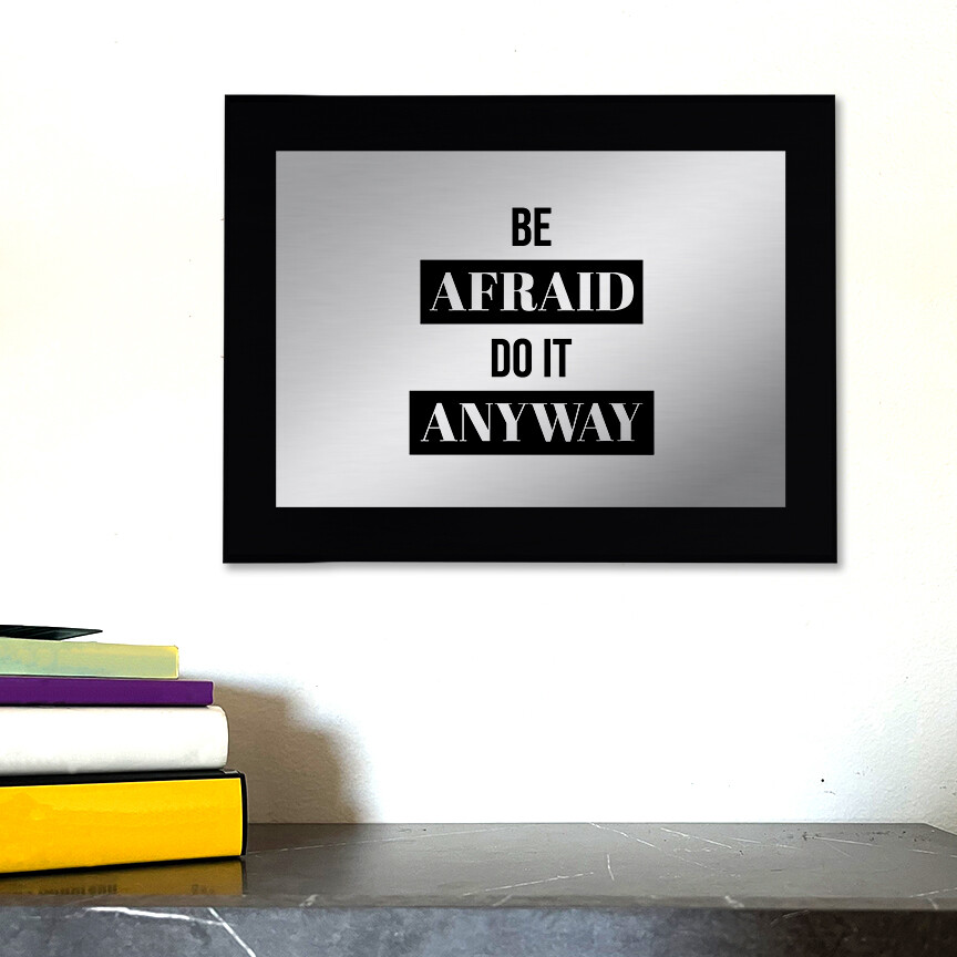 Be Afraid and Do It Anyway Decorative Wall Plaque | Easel Mount Option