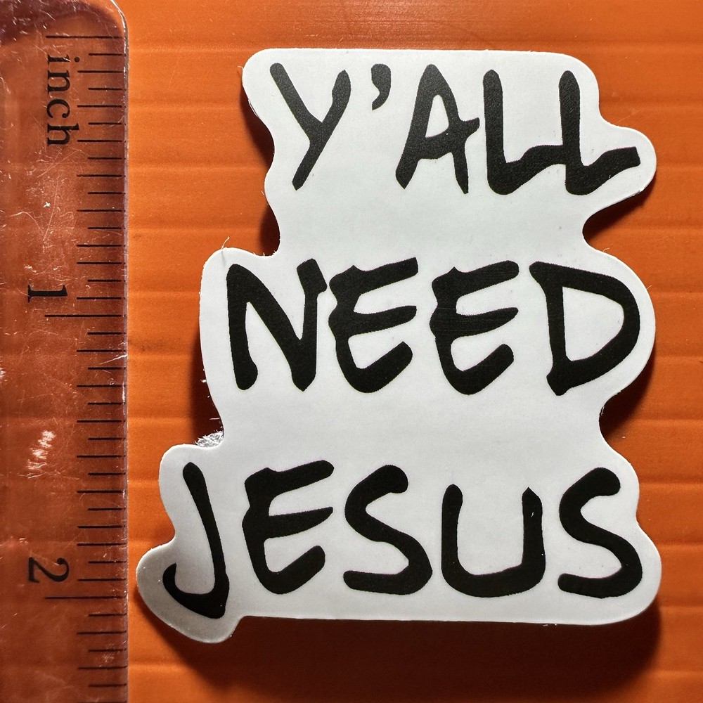 Y’all Need Jesus Sticker