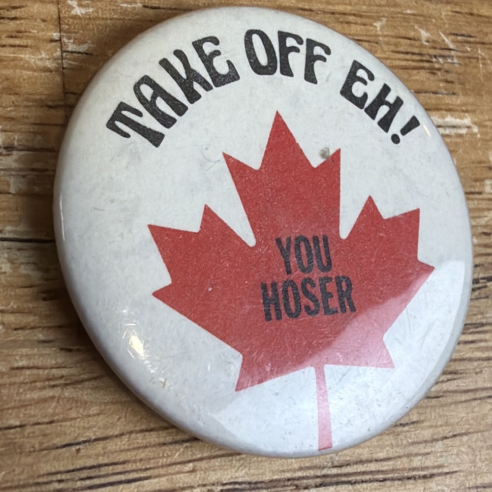 take off eh! you hoser button