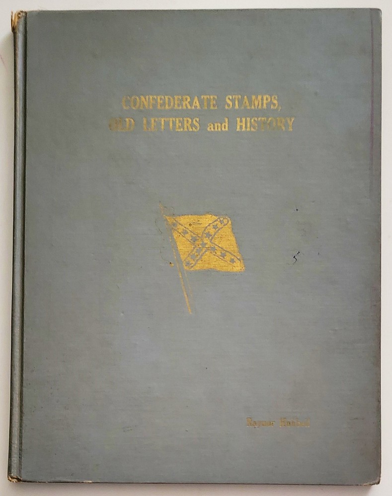 Confederate Stamps, Old Letters and History 1959 book SIGNED by Raynor Hubbell