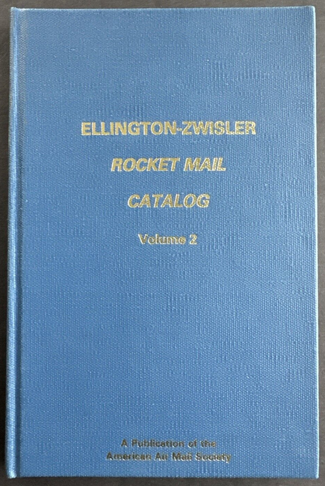 Ellington-Zwisler Rocket Mail Catalog Volume 2 1968-1972 Int'l Unabridged