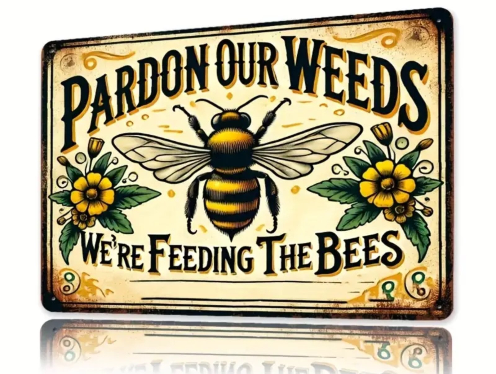 Bee-Themed Iron Wall Art Sign |8x12Pardon Our Weeds, We're feeding the bees NEW