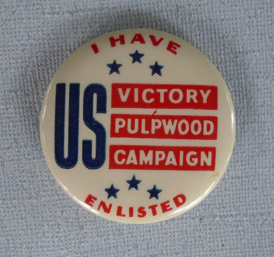 US Victory Pulpwood Campaign, I have enlisted pin back
