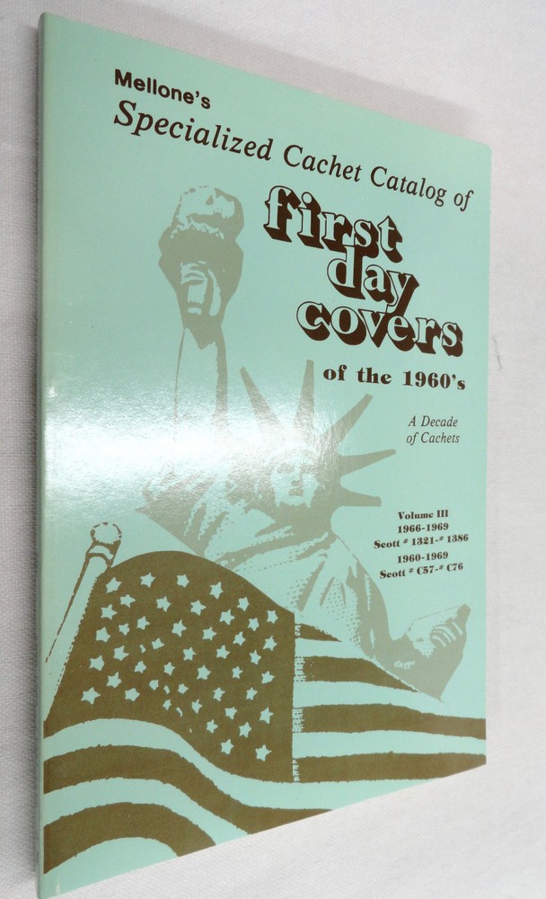 Mellone's Specialized Cachet Catalog First Day Covers 1960s Volume III 1966-69