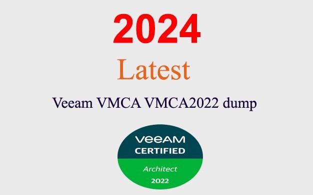 Veeam VMCA VMCA2022 dump GUARANTEED (1 month update)