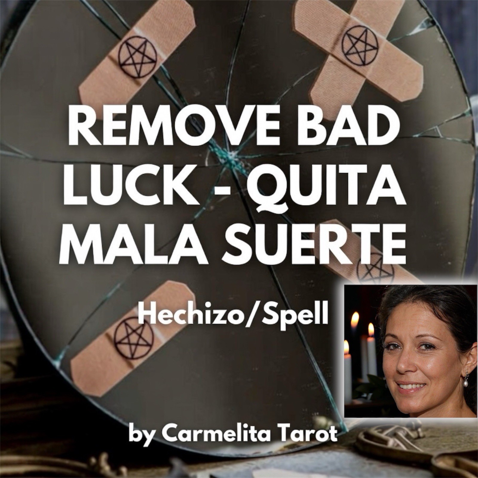 Remove Back Luck Quita Mala Suerte - Spell Hechizo - By Carmelita Tarot