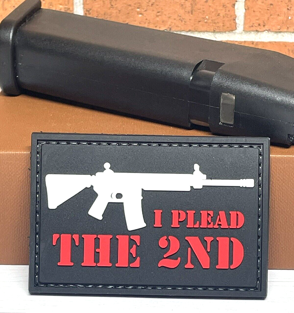 Assault Rifle PVC Patch, Tactical Morale I Plead The 2nd Patch, AR15 AK47 Patch