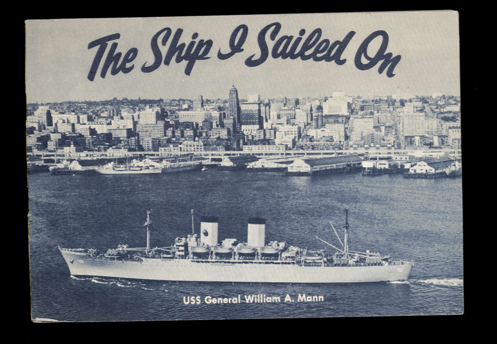 USS GENERAL WILLIAM A. MANN  T-AP 112- 1952 the SHIP I SAILED ON  booklet MAP -