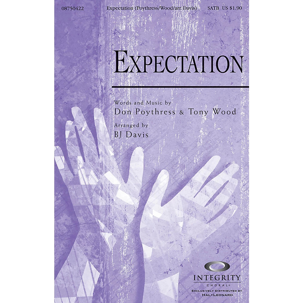 Integrity Choral Expectation SATB Arranged by BJ Davis