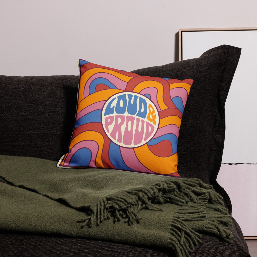 Premium Pillow Case - Loud and Proud