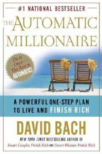 The Automatic Millionaire: A Powerful One-Step Plan to Live and - VERY GOOD