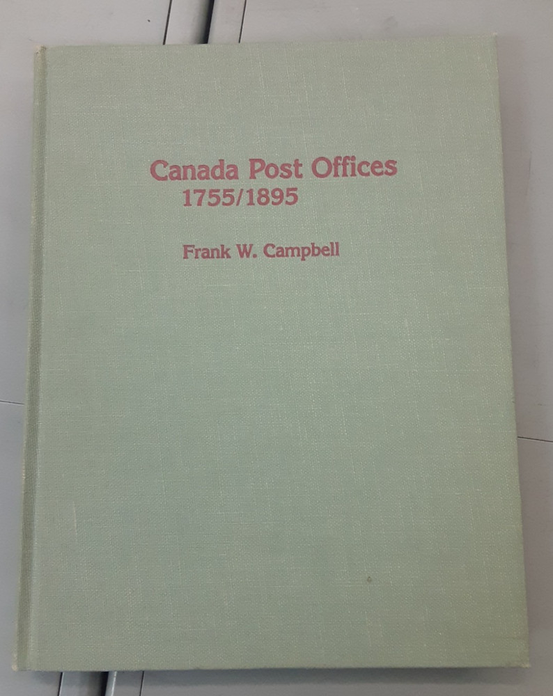 Canada Post Offices 1755/1895 by Frank W. Campbell (1972)