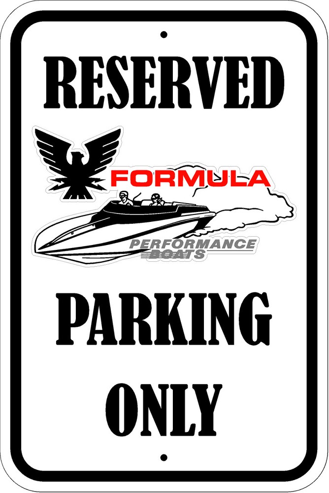 FORMULA BOAT PARKING ONLY SIGN * NEW * QUALITY ALUMINUM SIGNS