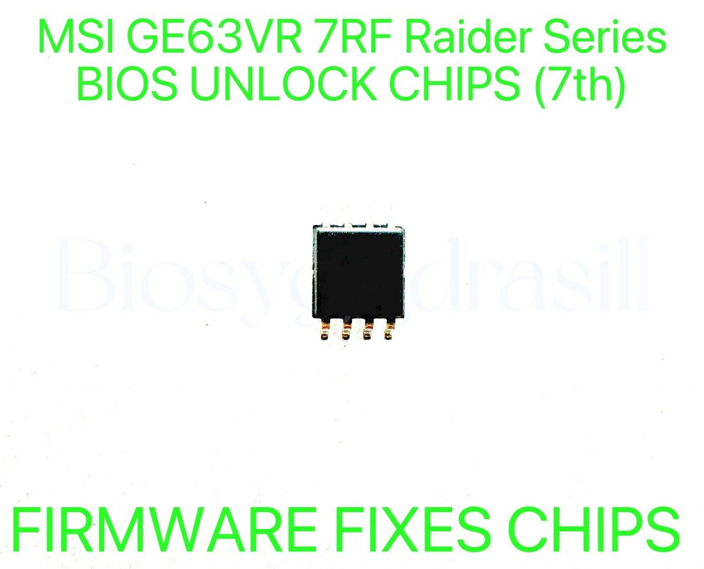 MSI GE63VR 7RF Raider Series, ADMIN NO PASSWORD FIRMWARE FIXES BIOS CHIP