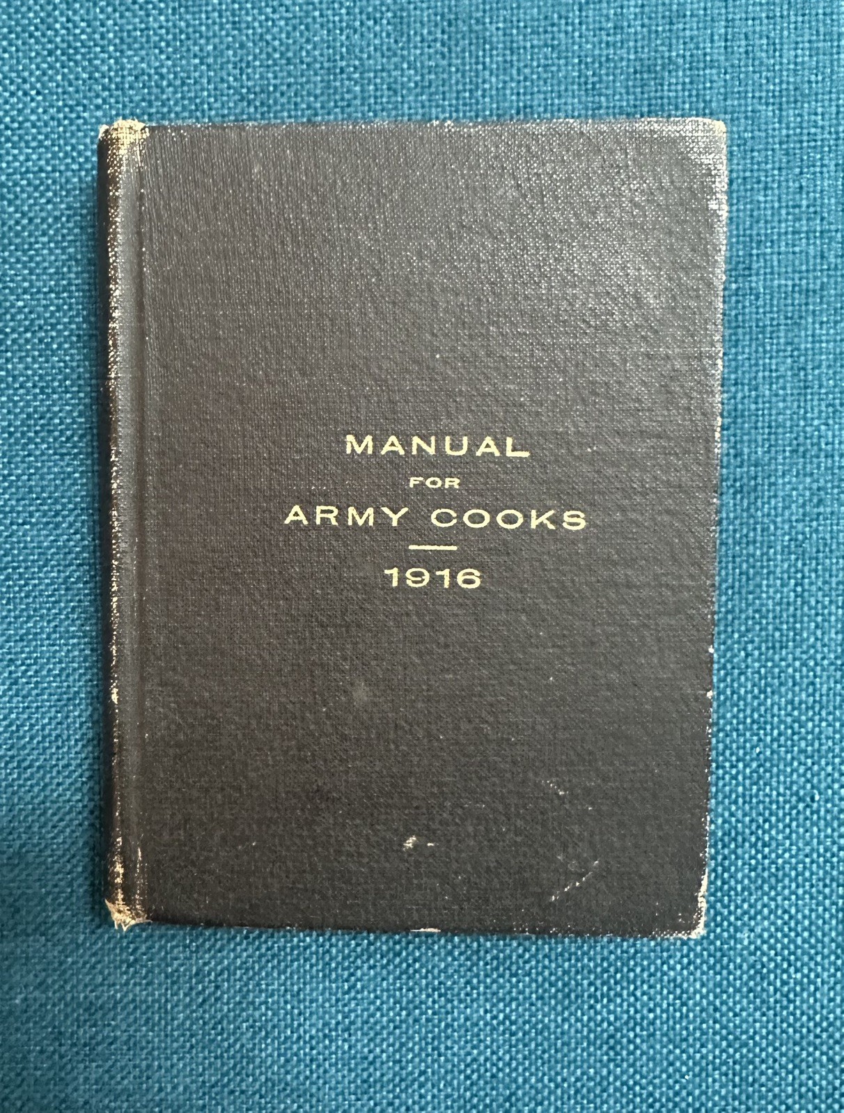 1916 Manual For Army Cooks, War Department, Doc. No: 564, Quartermaster General