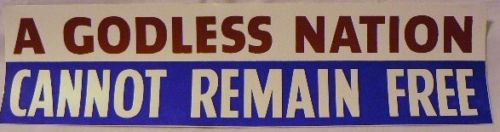 A GODLESS NATION CANNOT REMAIN FREE BUMPER STICKER AUTO