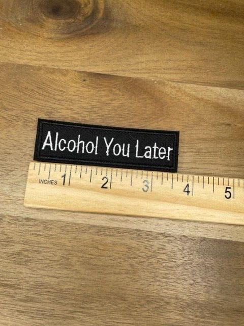 Embroided Patch Hook Loop Alcohol You Later