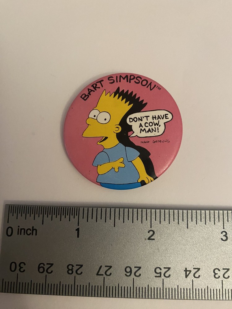 Bart Simpson Don’t Have A Cow Man! Pin Back Button P163