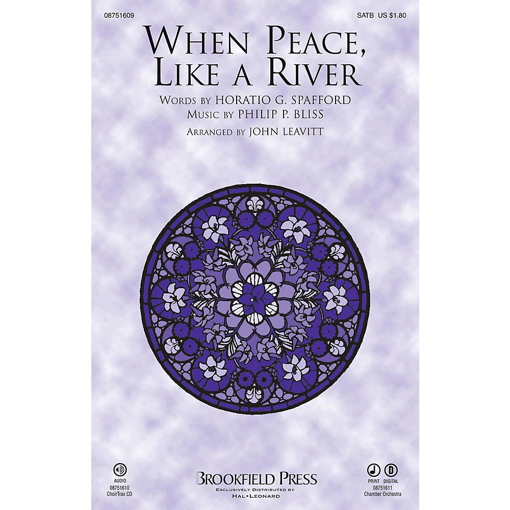 Brookfield When Peace Like a River SATB arranged by John Leavitt
