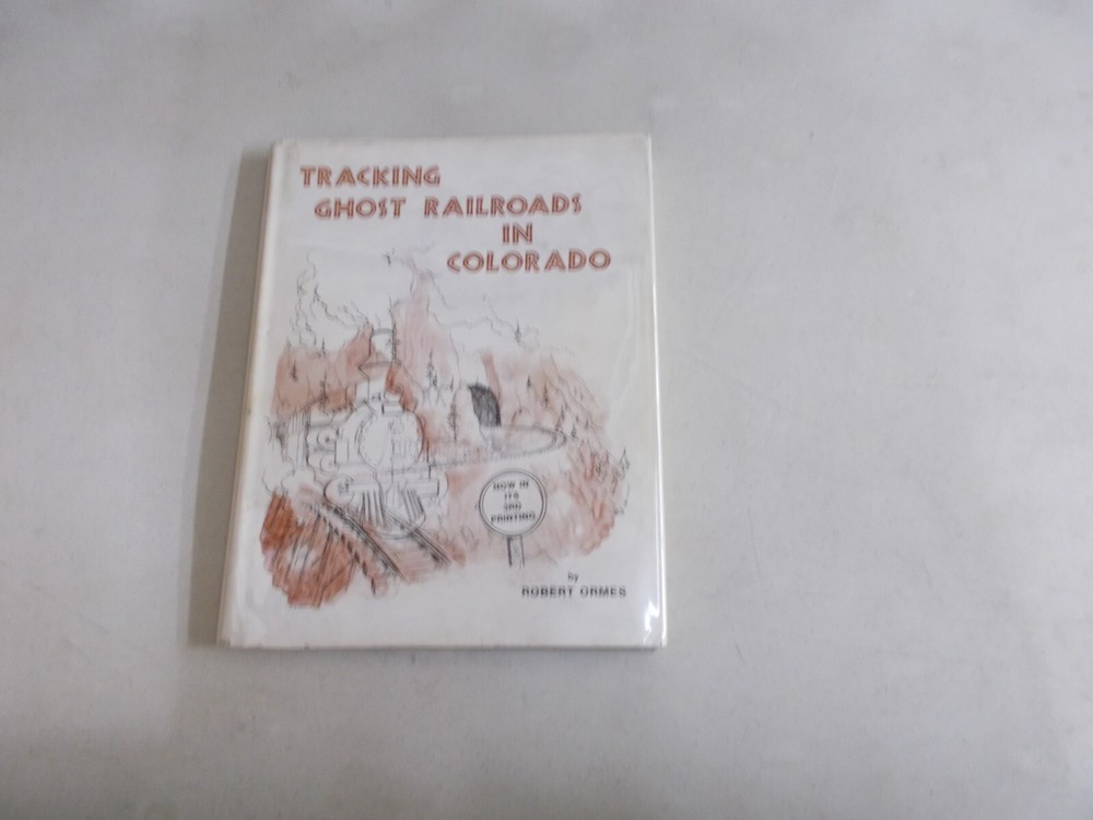 % Tracking Ghost Railroads In Colorado, By Robert Ormes 1975 Edition SC