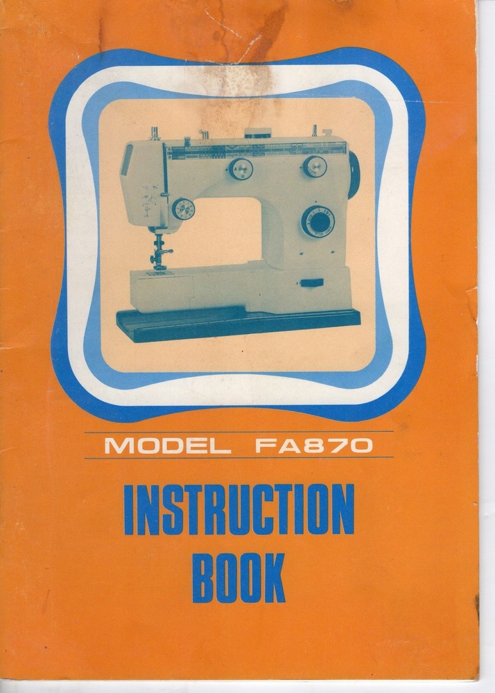 Sewing Machine Instruction Booklet Model FA870
