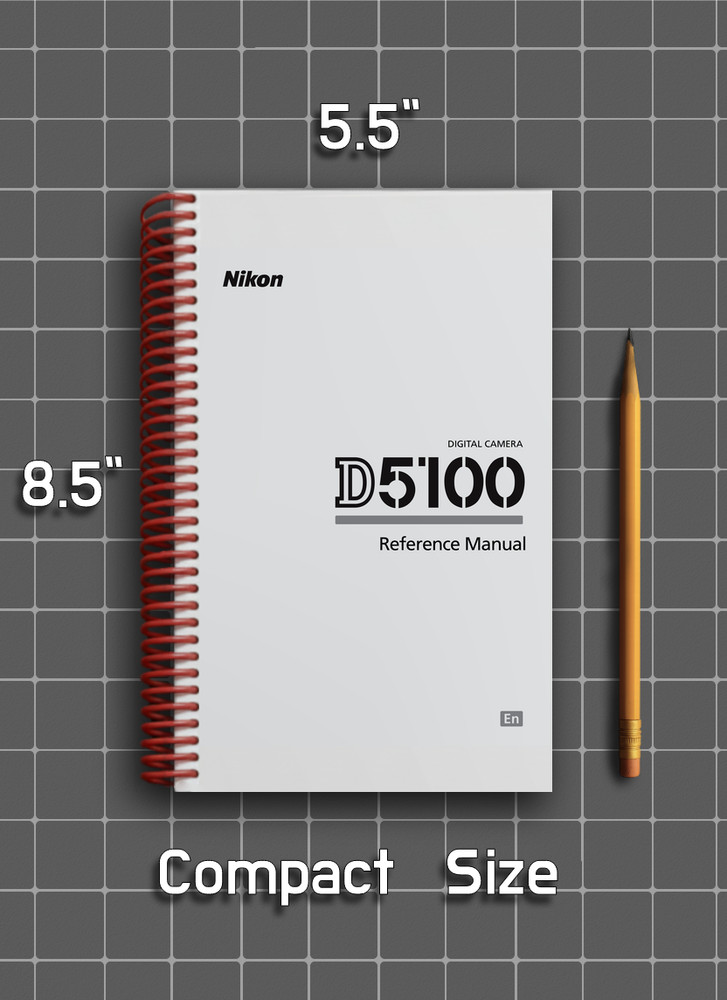 Nikon D5100 — Reference Manual User Guide — 1/2 Size, 5.5" x 8.5" Small Compact