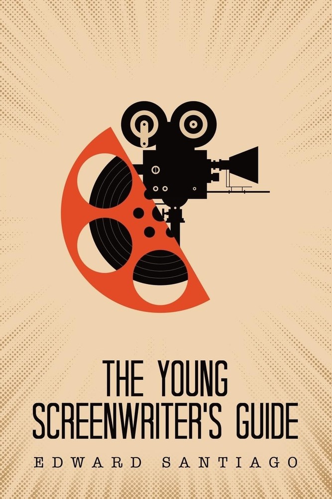 The Young Screenwriter's Guide by Santiago
