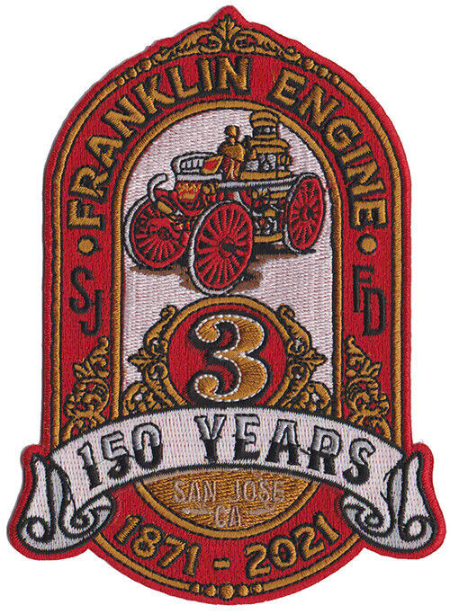 San Jose, CA Franklin Engine 3 - 150 Years  Fire Patch NEW
