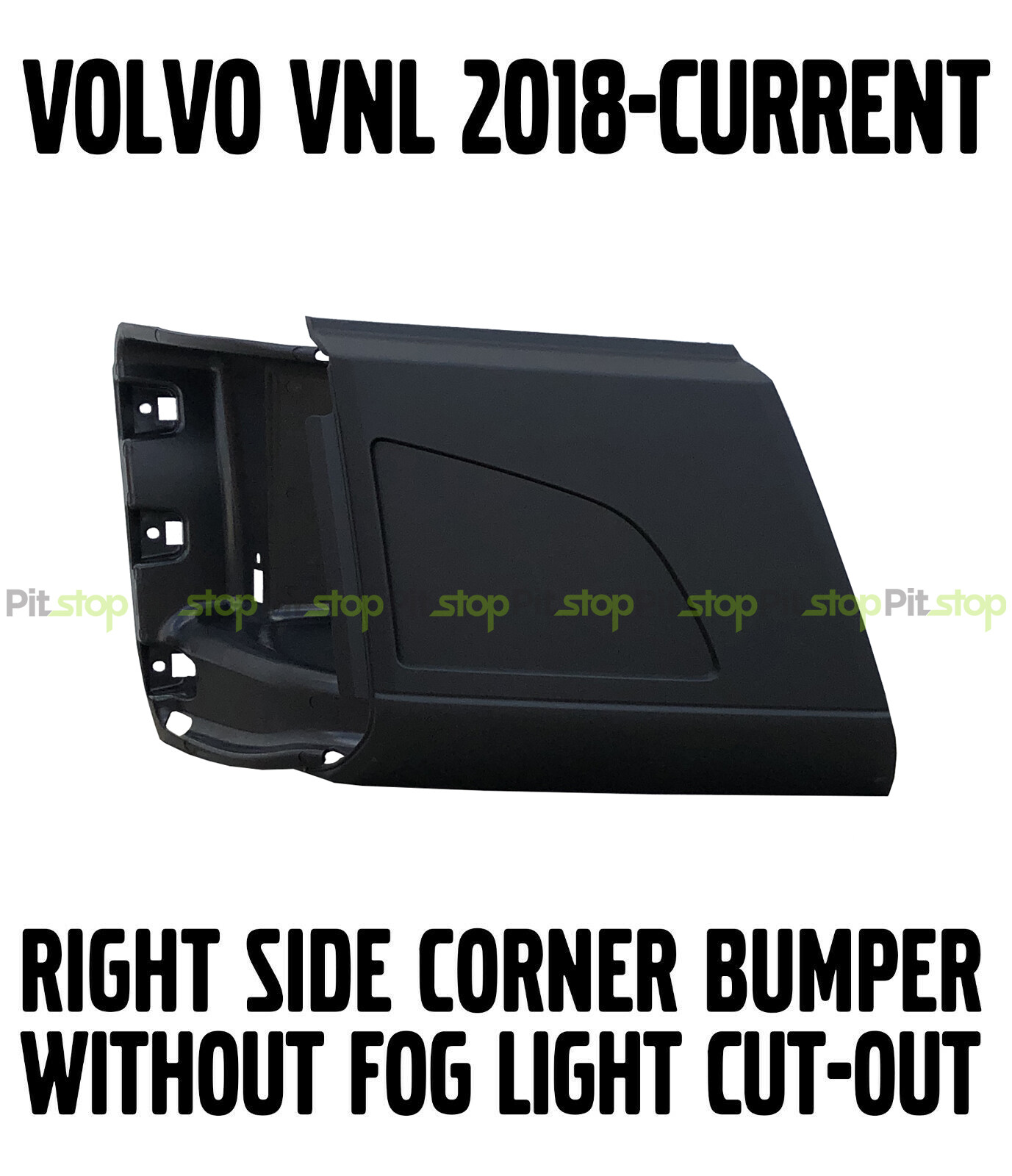 Volvo VNL NEW 2018 2019 2020 Corner Bumper Right Side WITHOUT Fog Light Cut-out