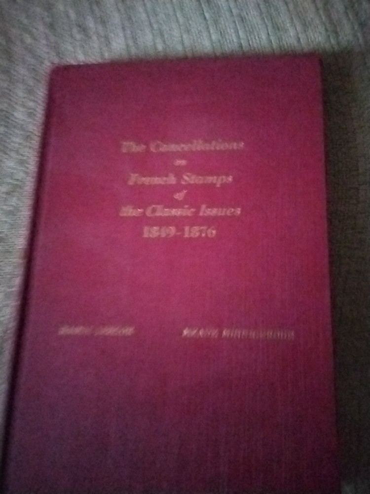 The Cancellations On French Stamps Of Classic Issues 1849-1876 (1948 hardcover)