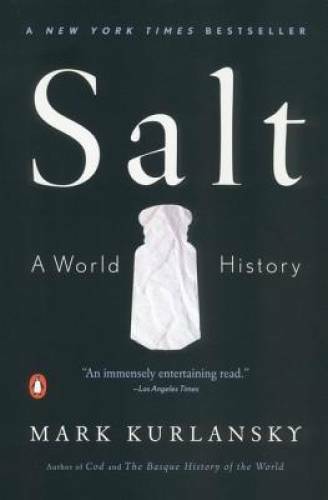 Salt: A World History - Paperback By Kurlansky, Mark - GOOD