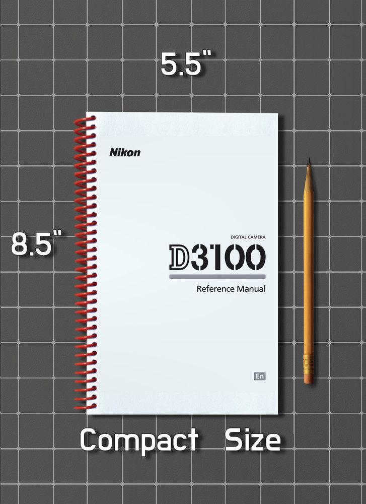 Nikon D3100 — Reference Manual User Guide — 1/2 Size, 5.5" x 8.5" Small Compact