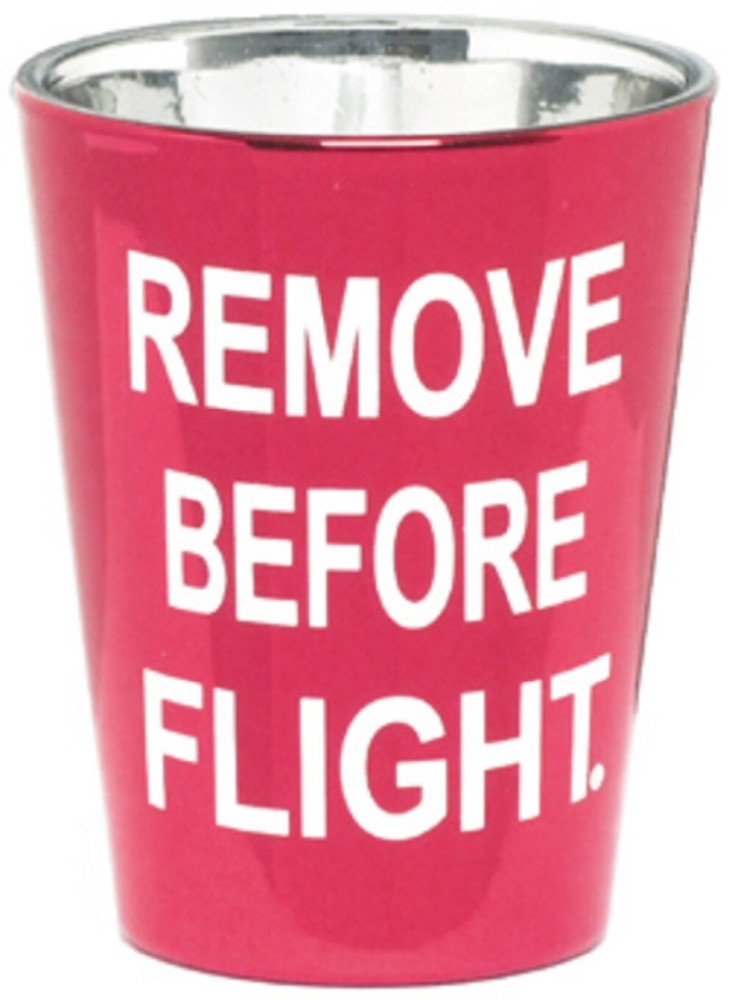 Born Aviation Remove Before Flight Shot Glass
