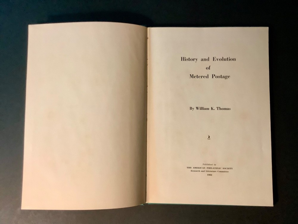 HISTORY AND EVOLUTION OF METERED POSTAGE by William K. Thomas APS 1962 HC