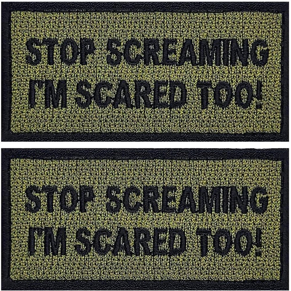 Stop Screaming I'm Scared Too Embroidered Patch  | 2PC  3.0" X 1.5" HOOK BACKING