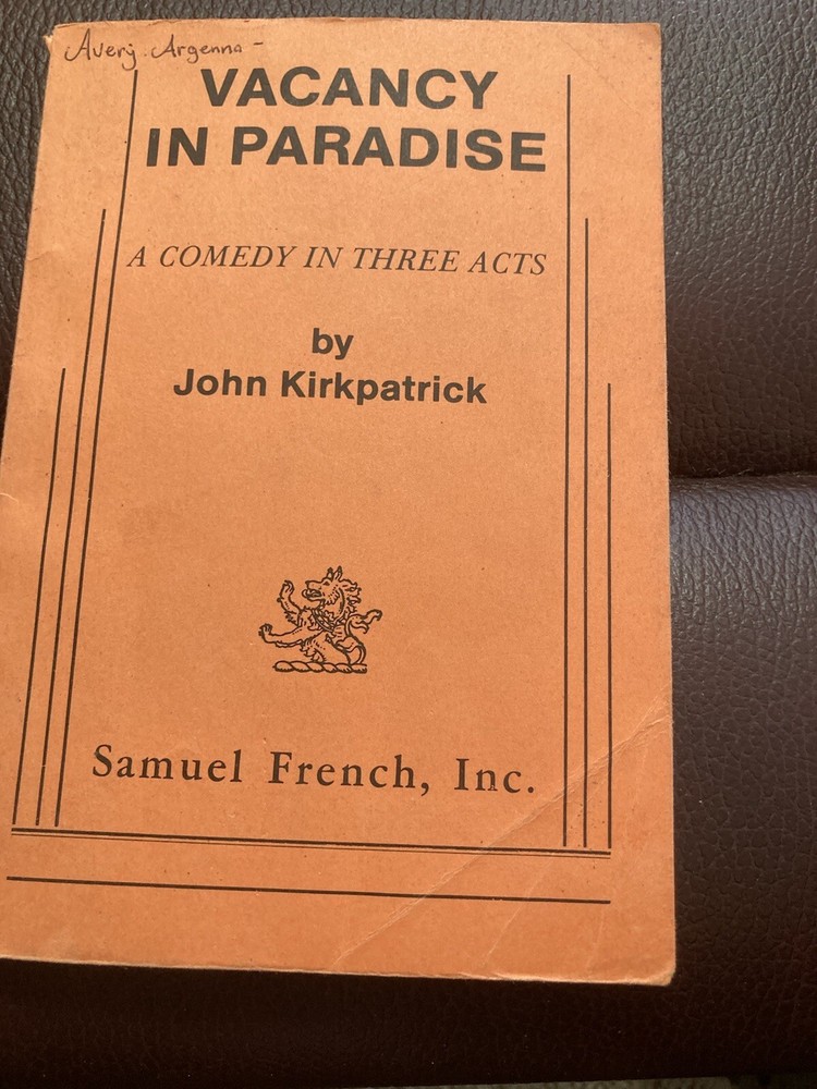 Script for VACENCY IN PARADICE A COMEDY IN THREE ACTS BY JOHN KIRKPATRICK
