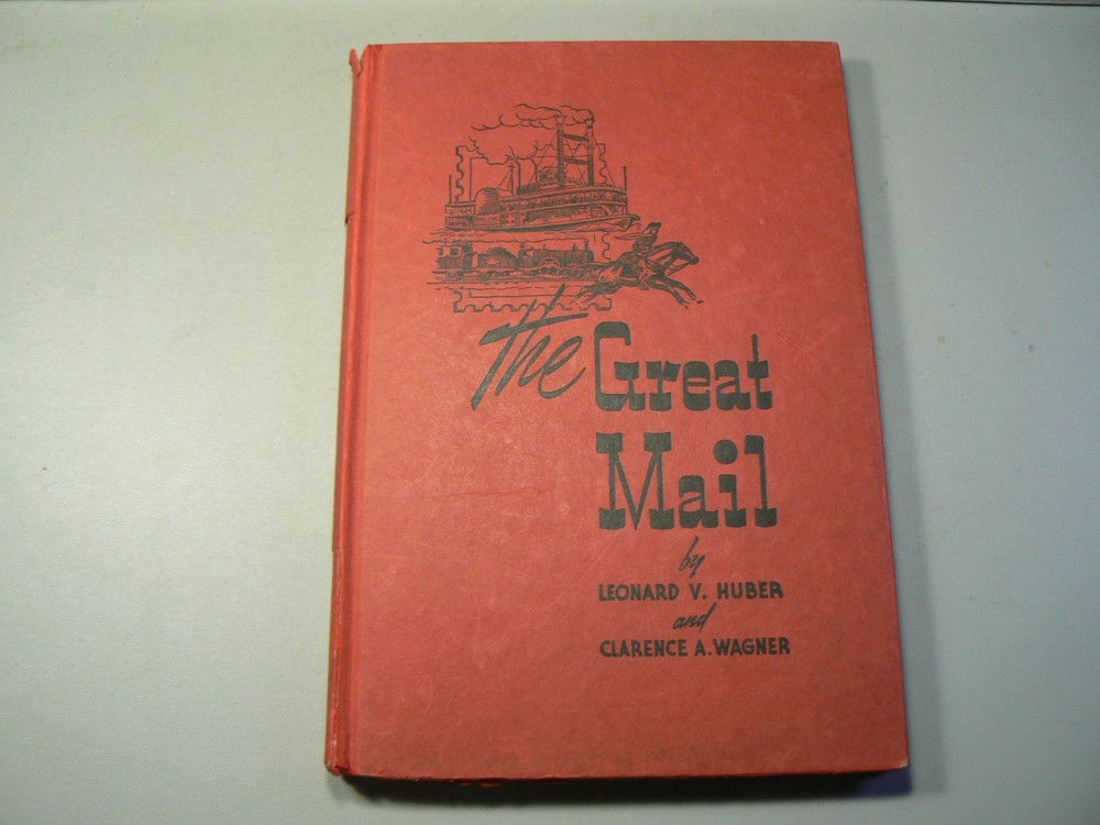 The Great Mail; A Postal History of New Orleans by Huber & Wagner