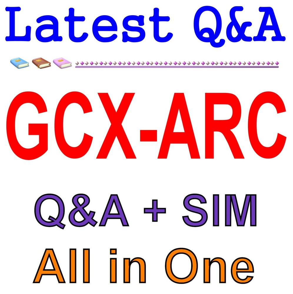 GCX-ARC Cloud CX: Architect Certification 104 Q&A