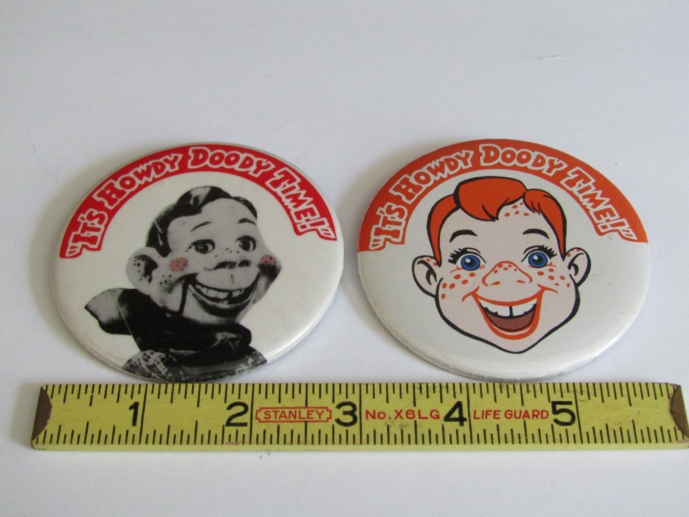 2- Differant  It's Howdy Doody Time! Pin Back Button 3” - Puppet TV Show