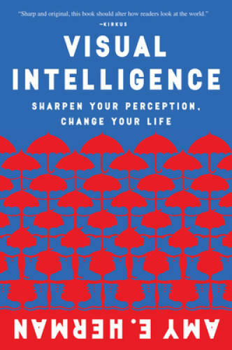 Visual Intelligence: Sharpen Your Perception, Change Your Life - GOOD