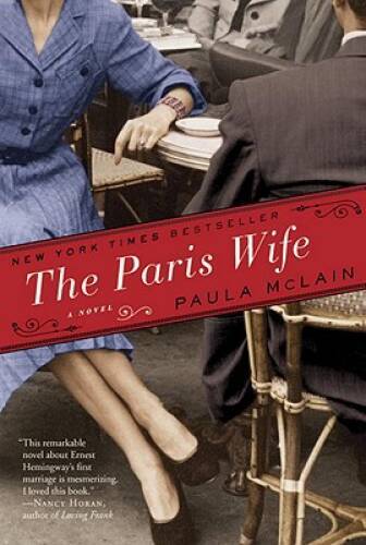 The Paris Wife: A Novel - Hardcover By McLain, Paula - GOOD