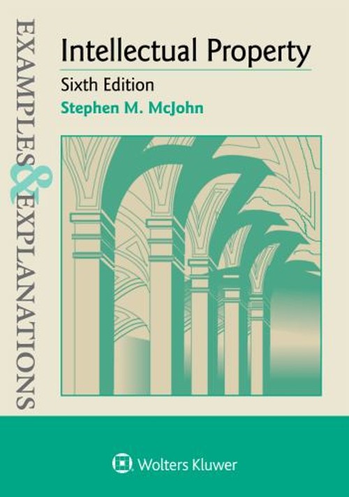 Examples and Explanations for Intellectual Property Paperback Ste