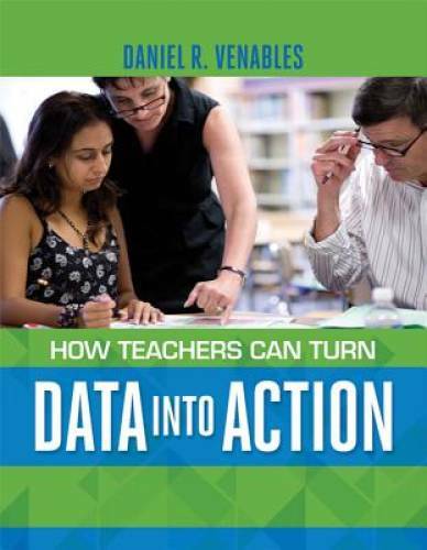 How Teachers Can Turn Data into Action - Paperback - VERY GOOD