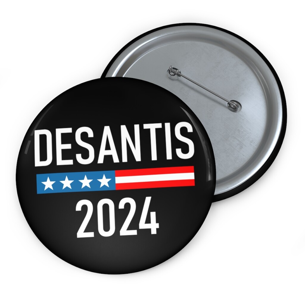 Ron DeSantis 2024 Button - Patriots Own the Libs With This DeSantis Pin Button